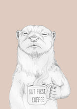 Load image into Gallery viewer, But first coffee otter