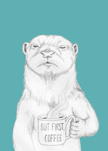 Load image into Gallery viewer, But first coffee otter