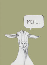 Load image into Gallery viewer, meh... goat