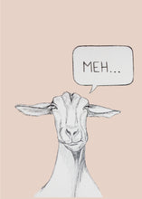 Load image into Gallery viewer, meh... goat