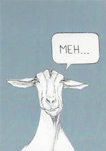 Load image into Gallery viewer, meh... goat